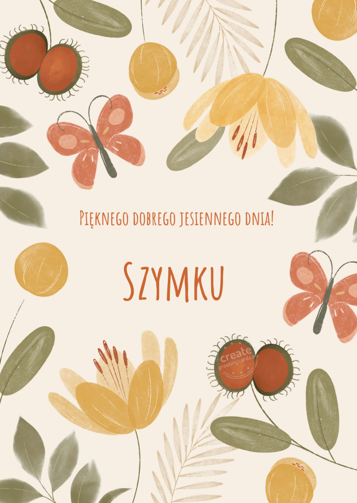 Pięknego dobrego jesiennego dnia! Szymku