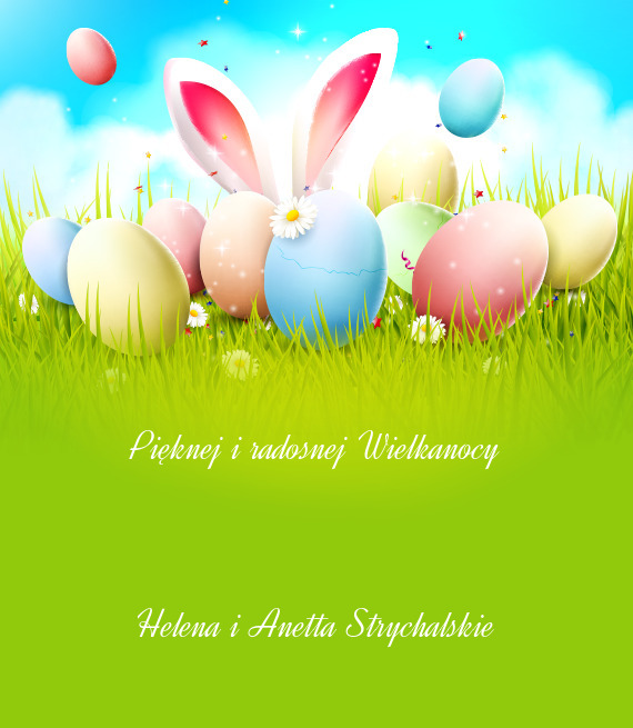 Pięknej i radosnej Wielkanocy
 
 
 
 Helena i Anetta Strychalskie