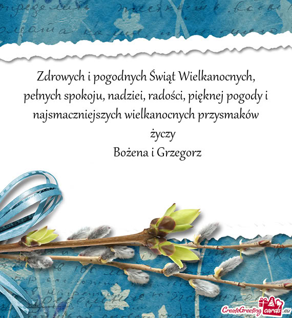Pięknej pogody i najsmaczniejszych wielkanocnych przysmaków    życzy   Bożen