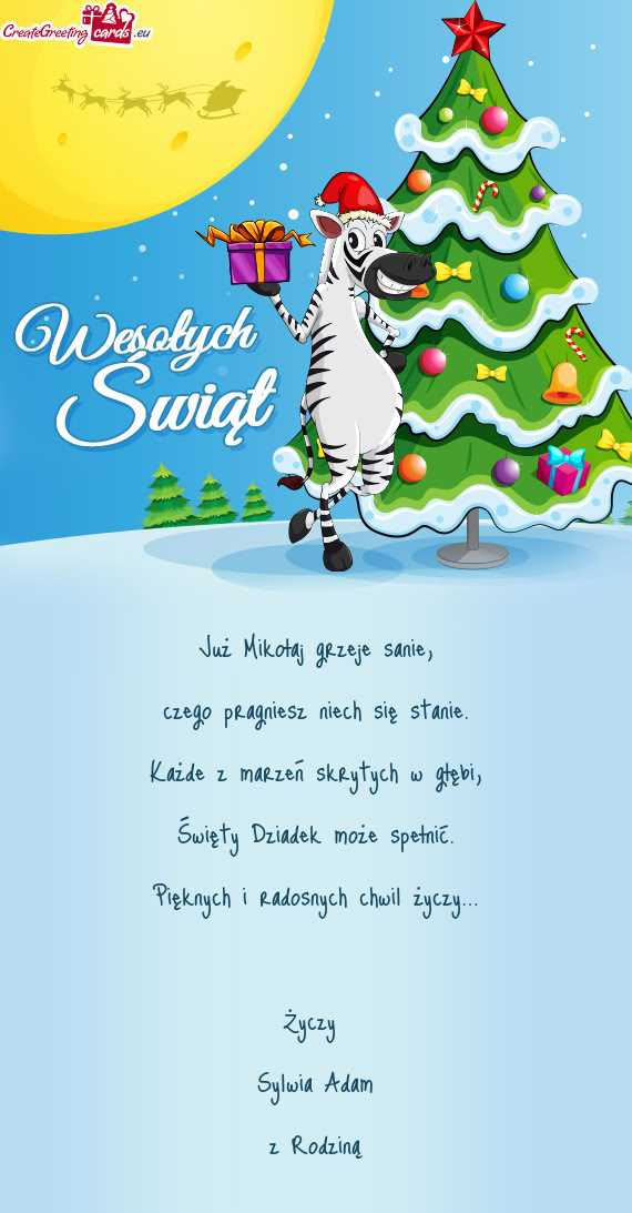 Pięknych i radosnych chwil życzy…  Sylwia Adam z Rodziną