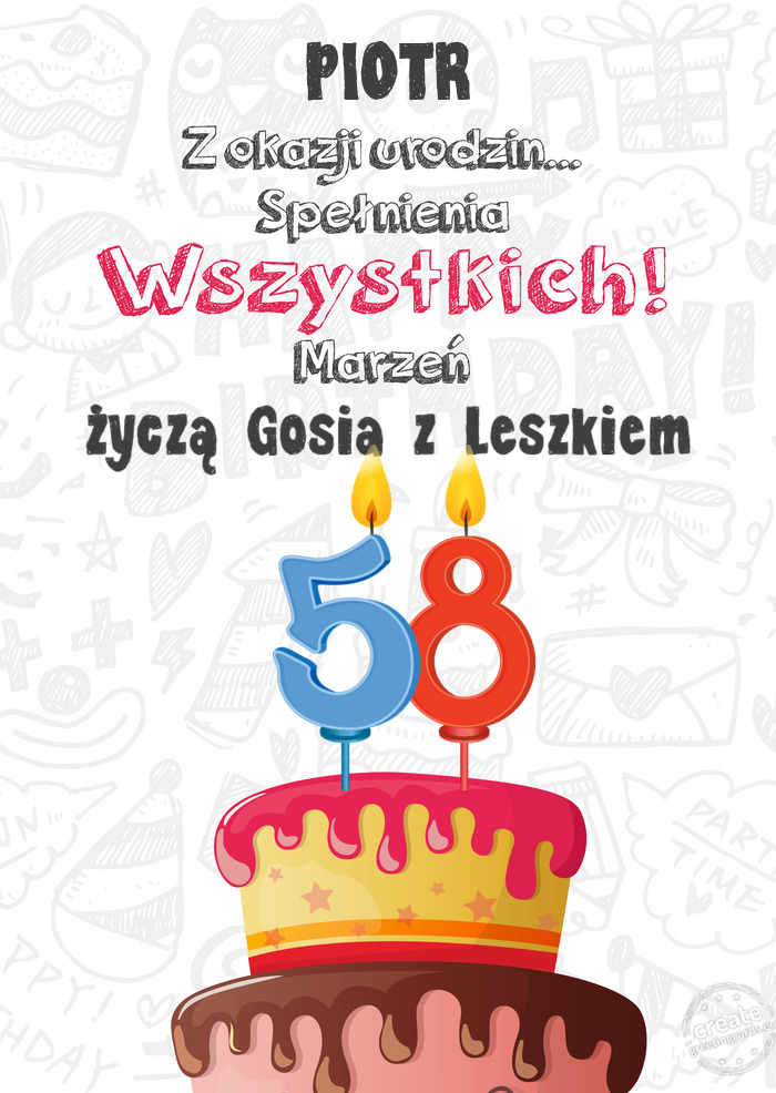 PIOTR Kartka z okazji 58 urodzin, życzą Gosia z Leszkiem