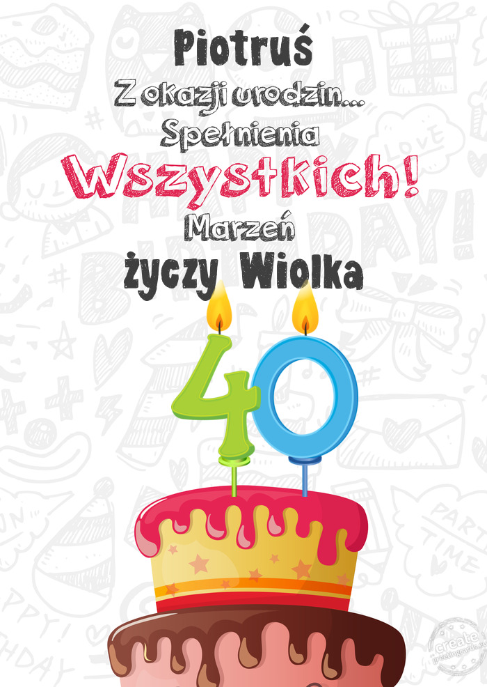 Piotruś Kartka z okazji 40 urodzin, Wiolka