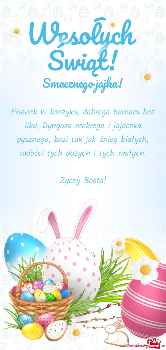 Pisanek w koszyku, dobrego humoru bez liku, Dyngusa mokrego i jajeczka