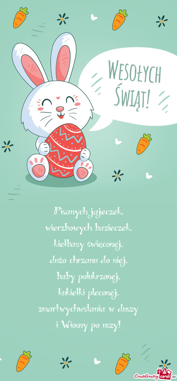 Pisanych jajeczek,  wierzbowych bazieczek,  kiełbasy święconej,  dużo