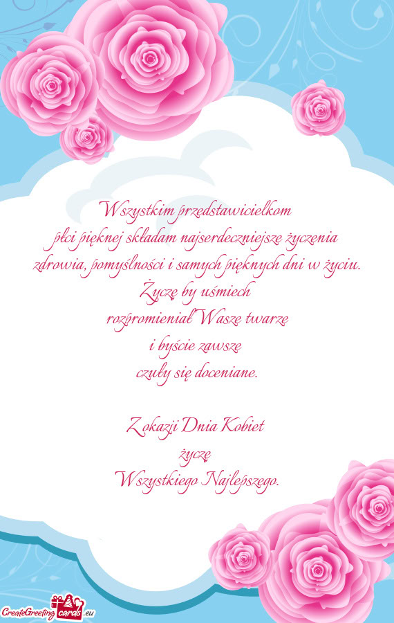 Płci pięknej składam najserdeczniejsze życzenia