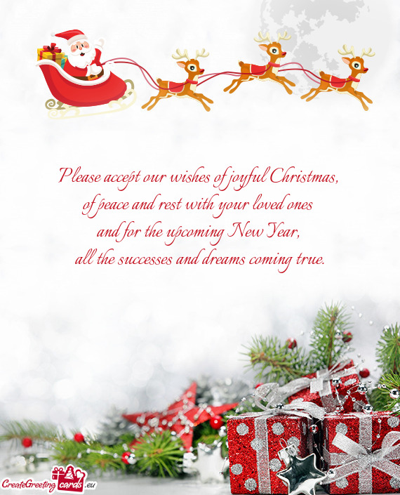 Please accept our wishes of joyful Christmas, 