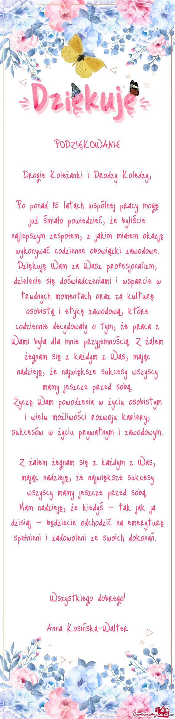 Po ponad 15 latach wspólnej pracy mogę już śmiało powiedzieć, że byliście najlepszym zespoł