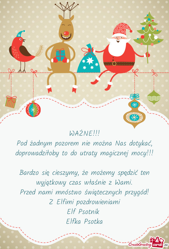 Pod żadnym pozorem nie można Nas dotykać, doprowadziłoby to do utraty magicznej mocy