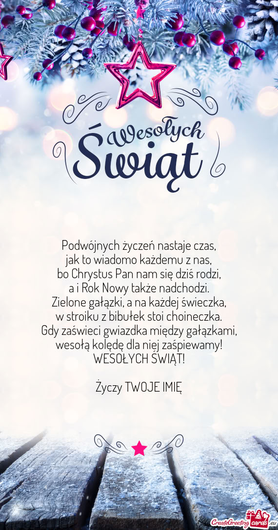 Podwójnych życzeń nastaje czas,  jak to wiadomo każdemu z nas,  bo