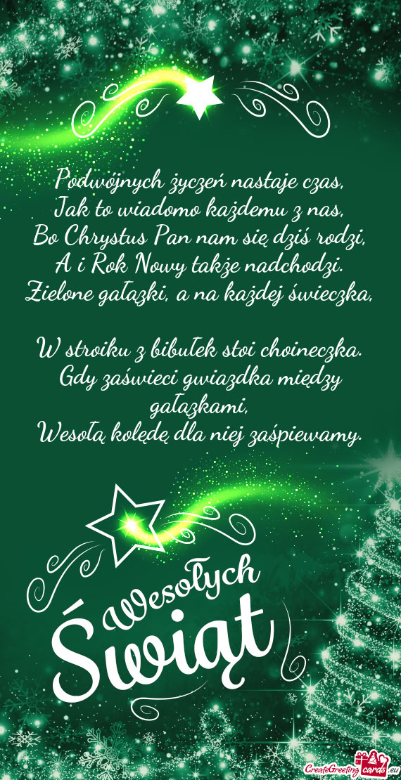 Podwójnych życzeń nastaje czas,  Jak to wiadomo każdemu z nas,  Bo