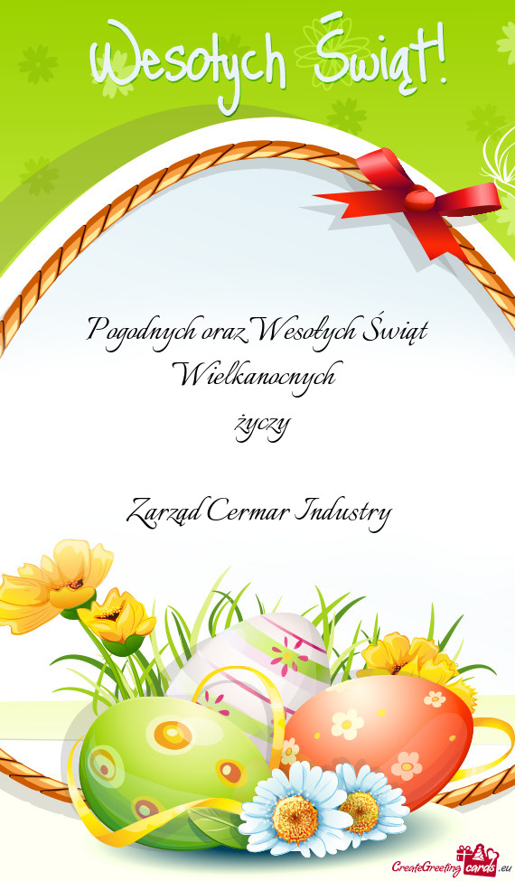 Pogodnych oraz Wesołych Świąt Wielkanocnych życzy  Zarząd Cermar Industry