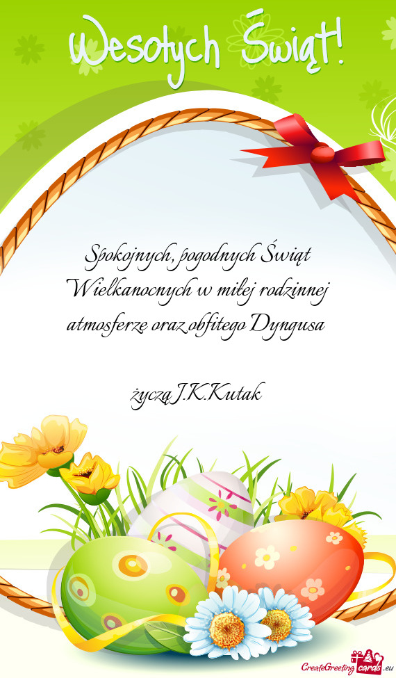 Pogodnych Świąt Wielkanocnych w miłej rodzinnej atmosferze oraz obfitego Dyngusa  życzą J