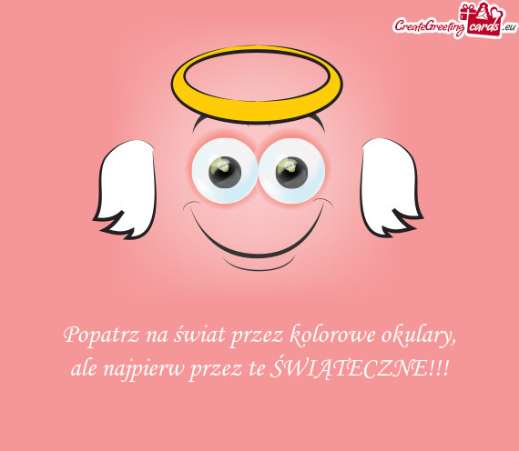 Popatrz na świat przez kolorowe okulary,  ale najpierw przez te