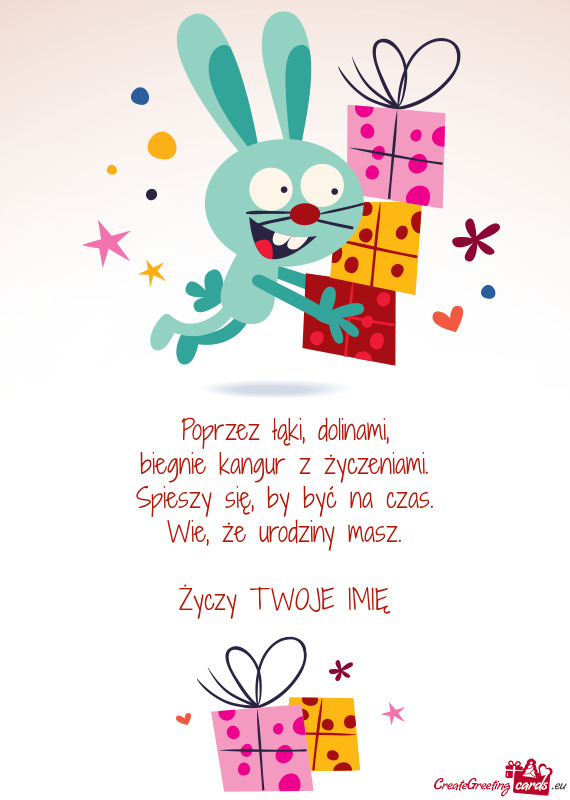 Poprzez łąki, dolinami,  biegnie kangur z życzeniami.  Spieszy się, by