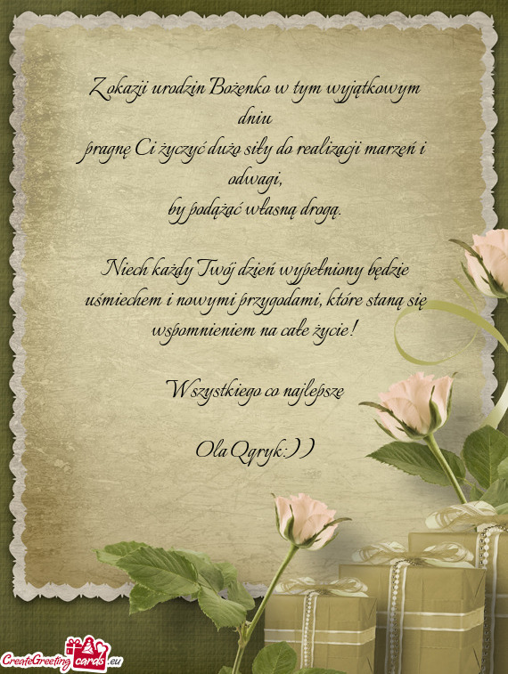 Pragnę Ci życzyć dużo siły do realizacji marzeń i odwagi