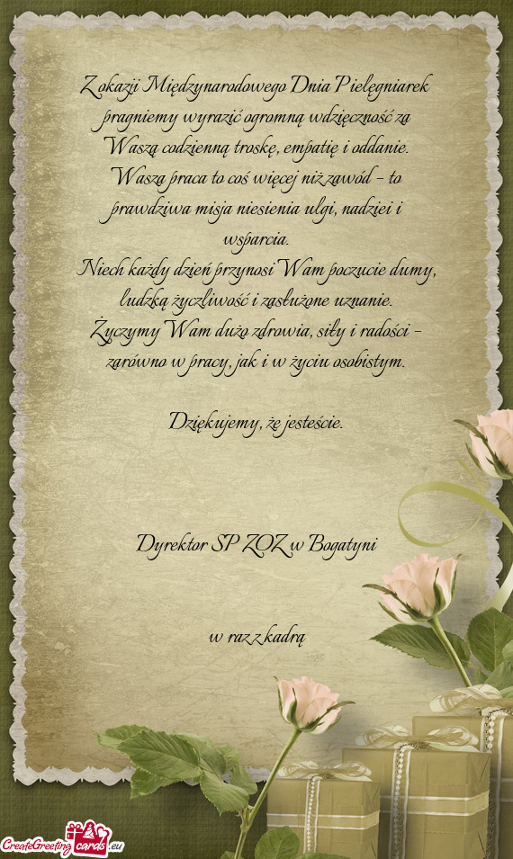Pragniemy wyrazić ogromną wdzięczność za Waszą codzienną troskę, empatię i oddanie