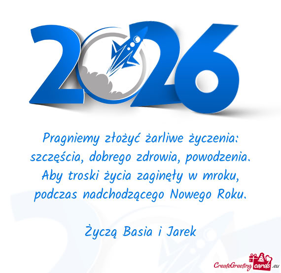 Pragniemy złożyć żarliwe życzenia:  szczęścia, dobrego zdrowia,