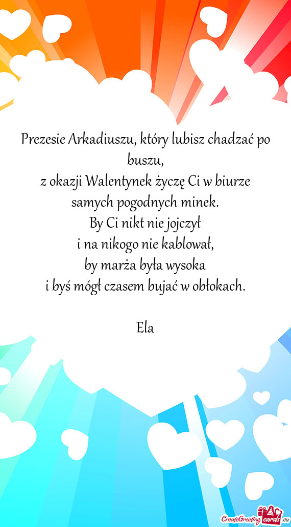 Prezesie Arkadiuszu, który lubisz chadzać po buszu