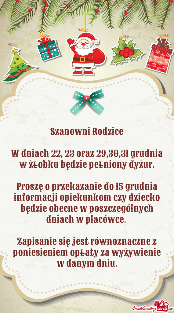 Proszę o przekazanie do 15 grudnia informacji opiekunkom czy dziecko będzie obecne w poszczególny
