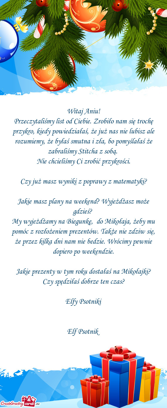 Przeczytaliśmy list od Ciebie. Zrobiło nam się trochę przykro, kiedy powiedziałaś, że już na