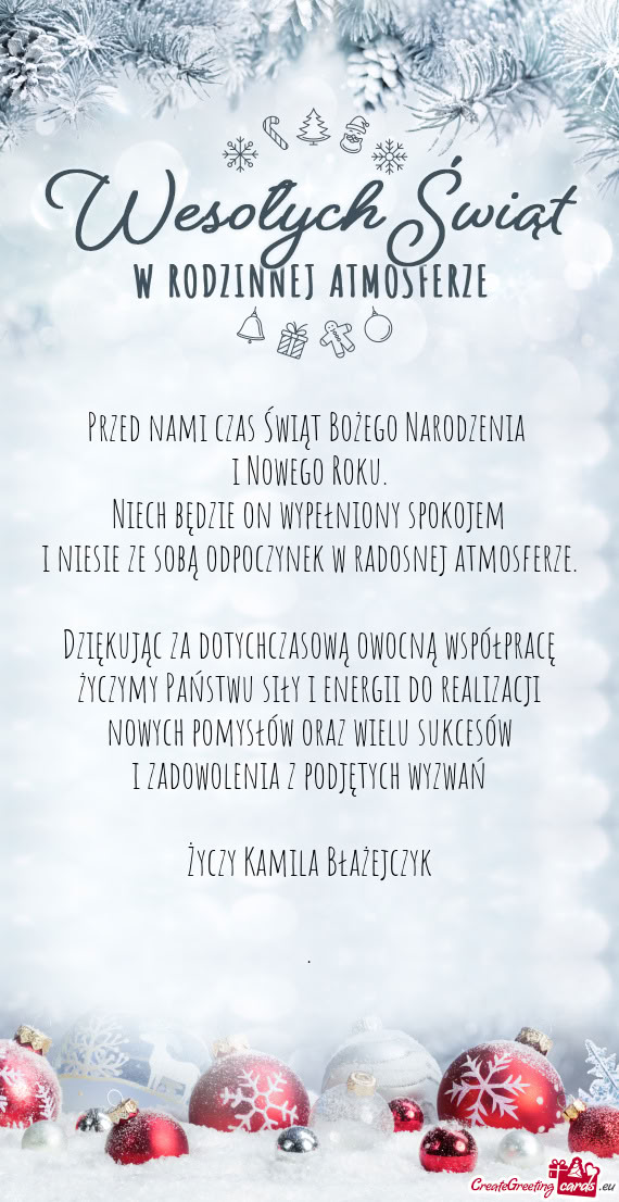 Przed nami czas Świąt Bożego Narodzenia   i Nowego Roku.  Niech będzie on