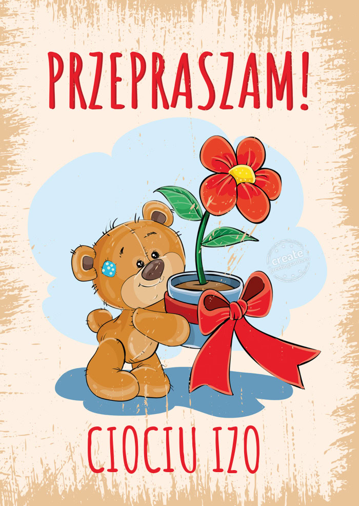 Przepraszam! CIOCIU IZO