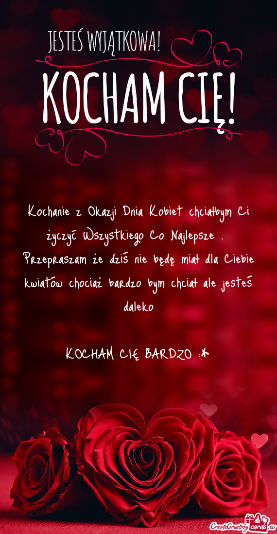 Przepraszam że dziś nie będę miał dla Ciebie kwiatów chociaż bardzo bym chciał ale jesteś d