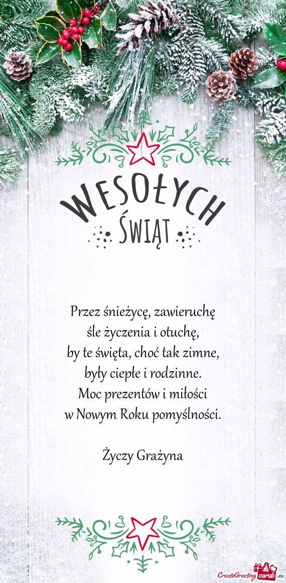 Przez śnieżycę, zawieruchę  śle życzenia i otuchę,  by te święta,