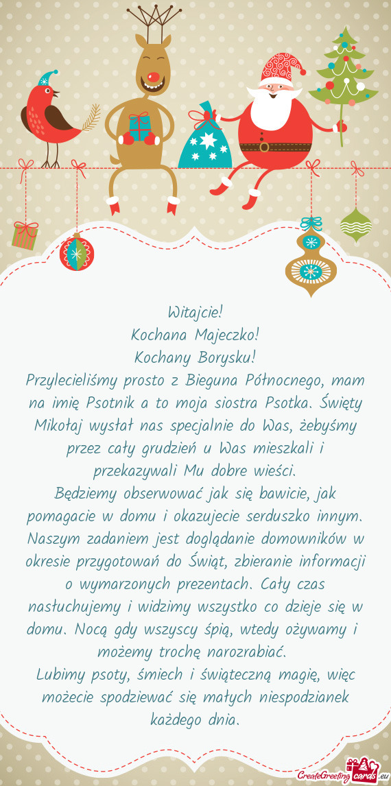Przylecieliśmy prosto z Bieguna Północnego, mam na imię Psotnik a to moja siostra Psotka. Świę