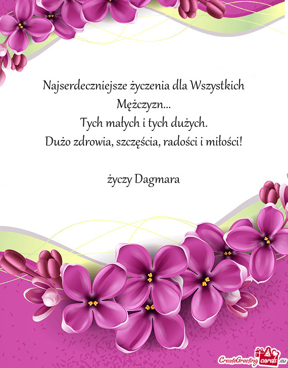 Radości i miłości!
 
 życzy Dagmara