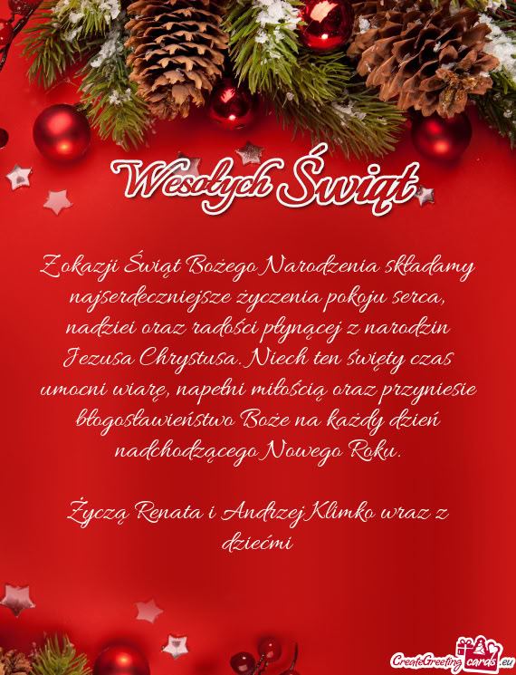 Radości płynącej z narodzin Jezusa Chrystusa. Niech ten święty czas umocni wiarę, napełni mi