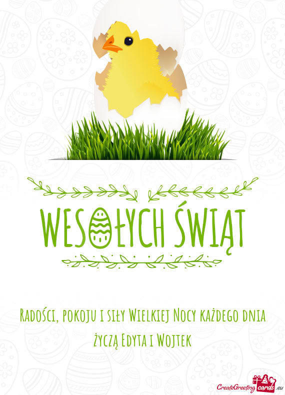 Radości, pokoju i siły Wielkiej Nocy każdego dnia życzą Edyta i Wojtek