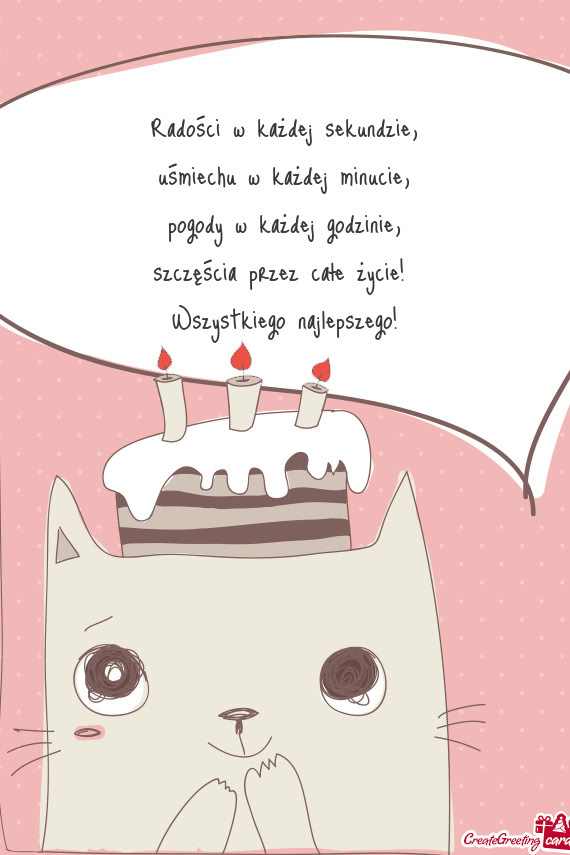 Radości w każdej sekundzie,  uśmiechu w każdej minucie,  pogody w każdej