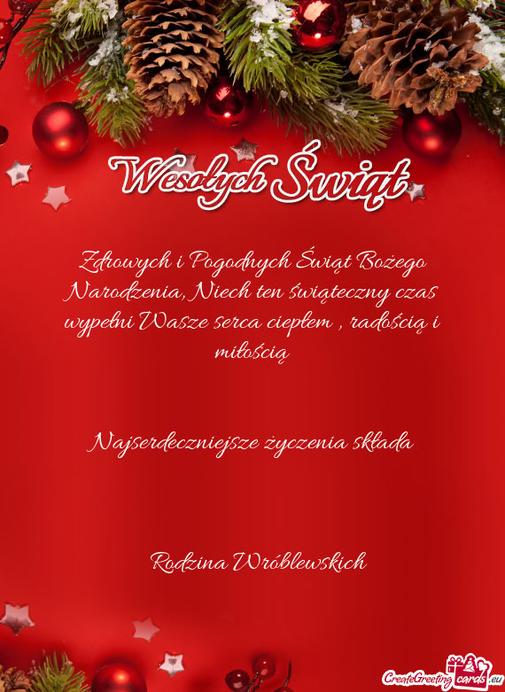Radością i miłością  Najserdeczniejsze życzenia składa   Rodzina Wróblewskich