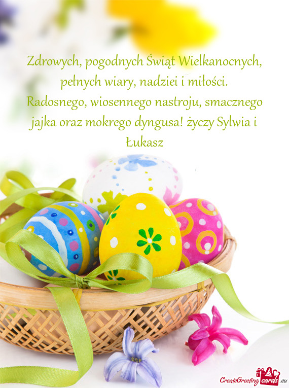 Radosnego, wiosennego nastroju, smacznego jajka oraz mokrego dyngusa! życzy Sylwia i Łukasz