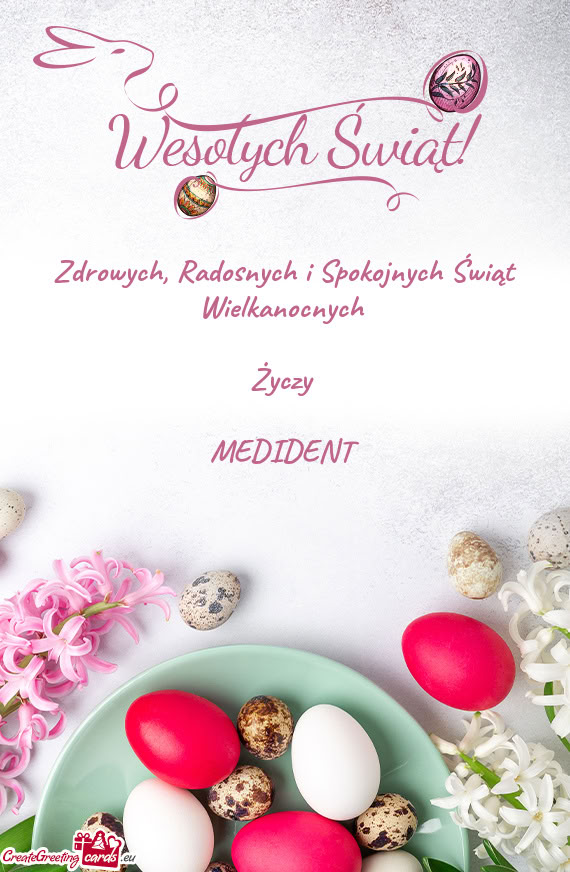 Radosnych i Spokojnych Świąt Wielkanocnych   MEDIDENT