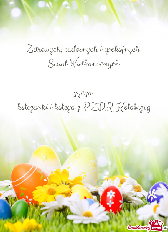 Radosnych i spokojnych Świąt Wielkanocnych życzą koleżanki i kolega z PZDR Kołobrzeg