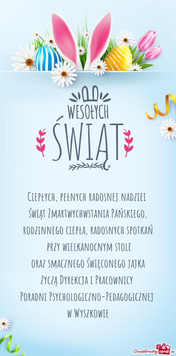 Radosnych spotkań przy wielkanocnym stole oraz smacznego święconego jajka życzą Dyrekcja i