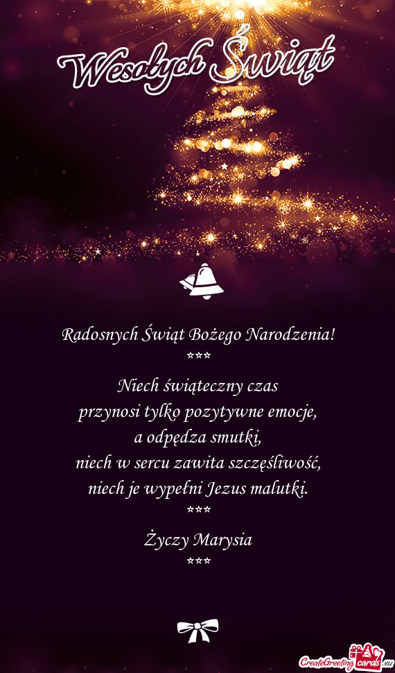 Radosnych Świąt Bożego Narodzenia! *** Niech świąteczny czas przynosi tylko pozytywne emocje