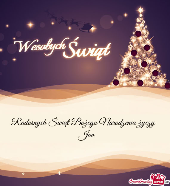Radosnych Świąt Bożego Narodzenia życzy    Jan