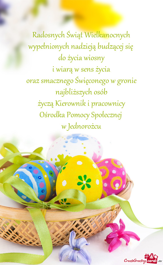 Radosnych Świąt Wielkanocnych wypełnionych nadzieją budzącej się do życia wiosny i wiarą