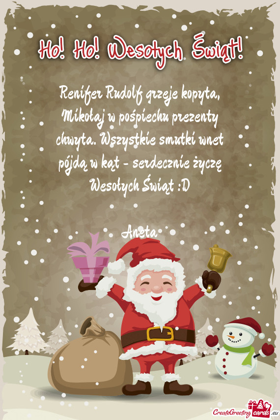 Renifer Rudolf grzeje kopyta, Mikołaj w pośpiechu prezenty chwyta. Wszystkie smutki wnet pójdą w