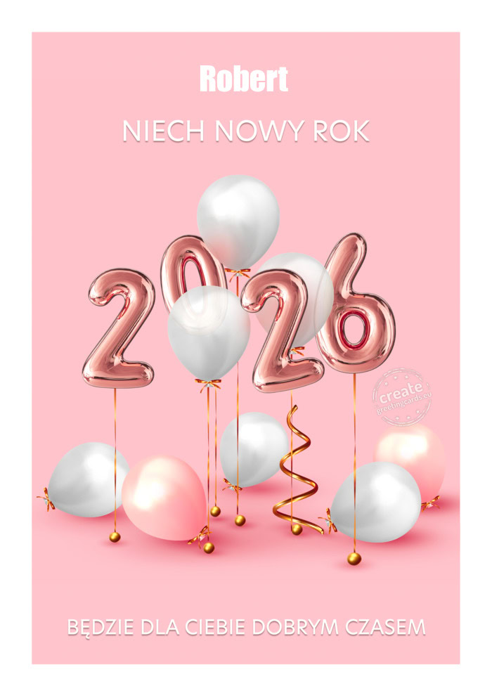 Robert niech nowy rok będzie dla Ciebie wspaniałym okresem