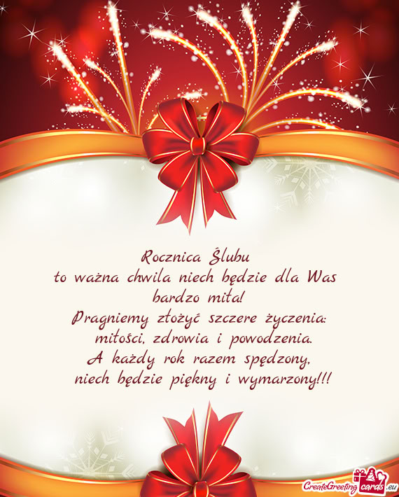 Rocznica Ślubu   to ważna chwila niech będzie dla Was   bardzo miła!