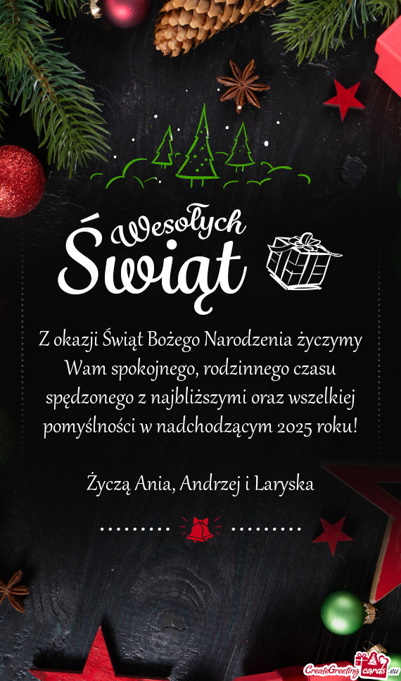 Rodzinnego czasu spędzonego z najbliższymi oraz wszelkiej pomyślności w nadchodzącym 2025 roku