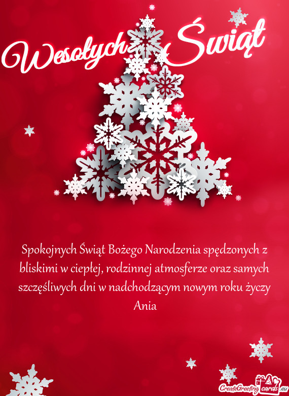 Rodzinnej atmosferze oraz samych szczęśliwych dni w nadchodzącym nowym roku życzy
 Ania