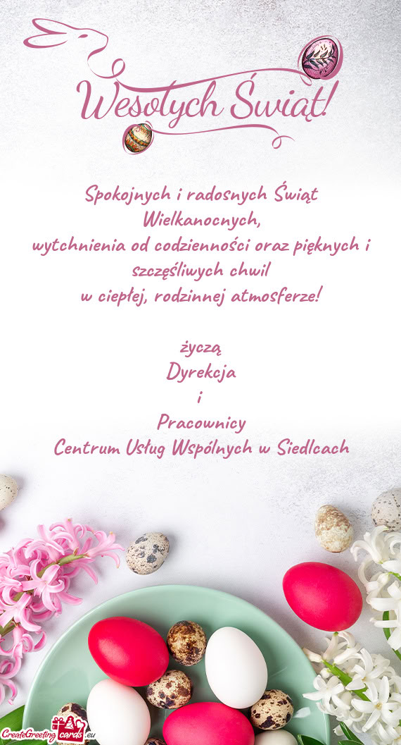 Rodzinnej atmosferze! życzą Dyrekcja i Pracownicy Centrum Usług Wspólnych w Siedlcach