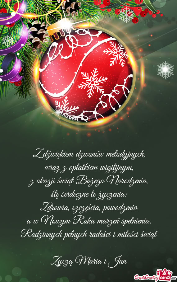 Rodzinnych pełnych radości i miłości świąt Życzą Maria i Jan