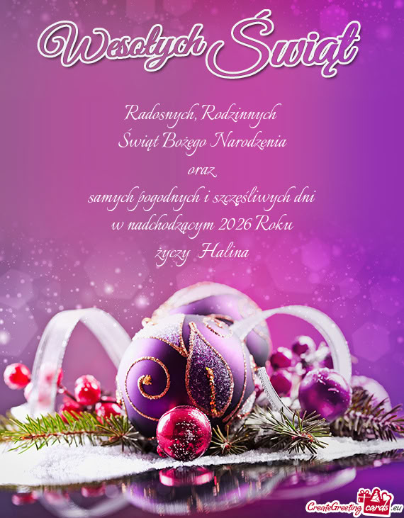 Rodzinnych Świąt Bożego Narodzenia oraz samych pogodnych i szczęśliwych dni w nadchodząc
