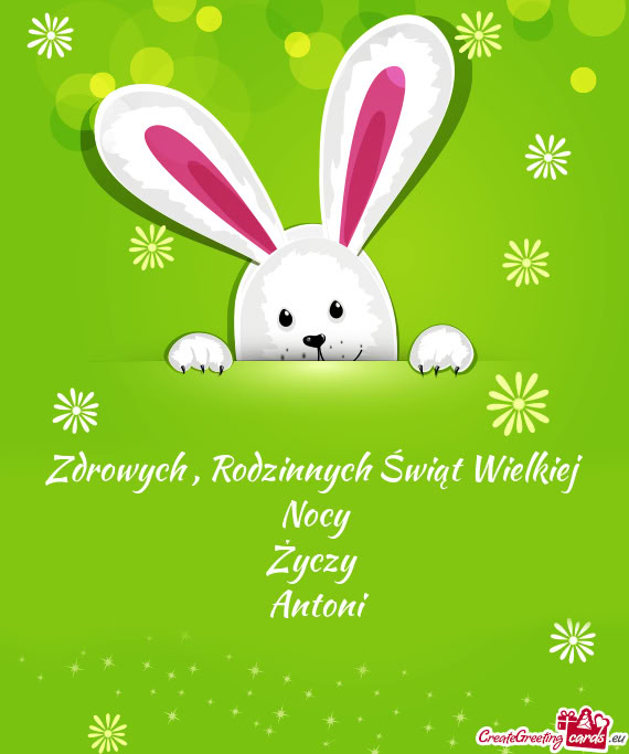 Rodzinnych Świąt Wielkiej Nocy  Antoni